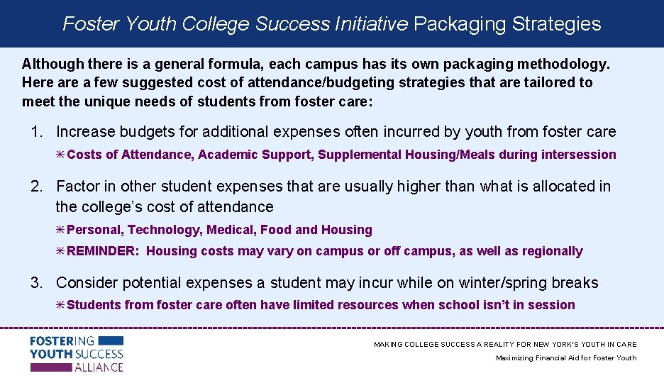 Foster Youth College Success Initiative Packaging Strategies Although there is a general formula, each