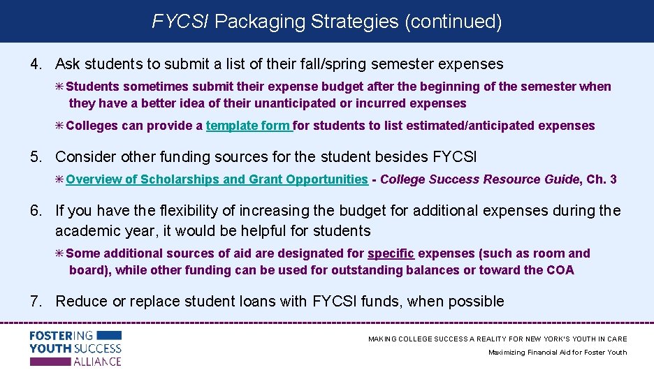 FYCSI Packaging Strategies (continued) 4. Ask students to submit a list of their fall/spring