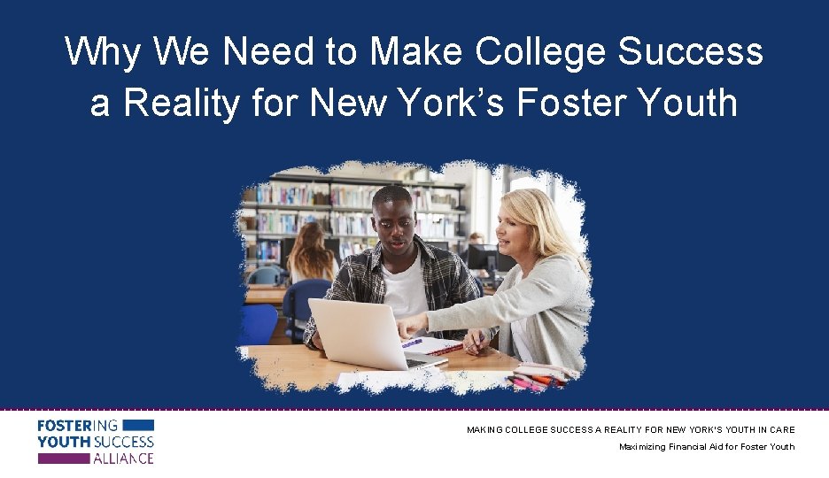 Why We Need to Make College Success a Reality for New York’s Foster Youth
