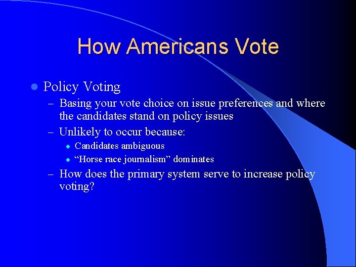 How Americans Vote l Policy Voting – Basing your vote choice on issue preferences