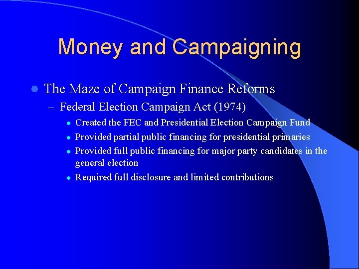 Money and Campaigning l The Maze of Campaign Finance Reforms – Federal Election Campaign