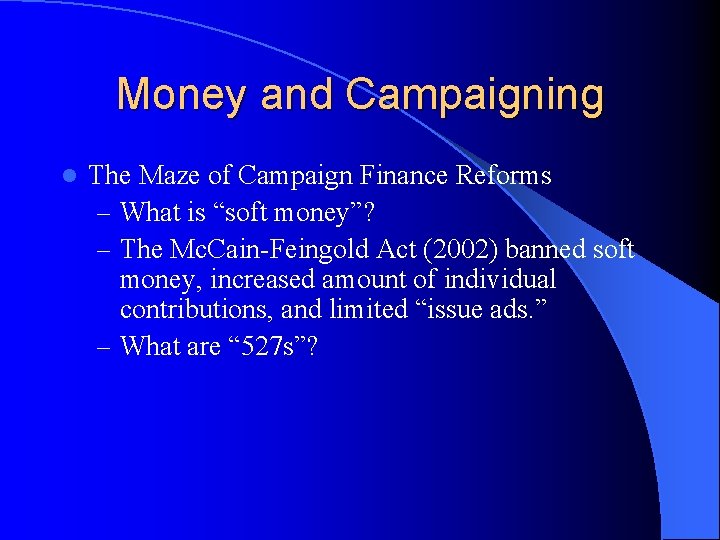 Money and Campaigning l The Maze of Campaign Finance Reforms – What is “soft