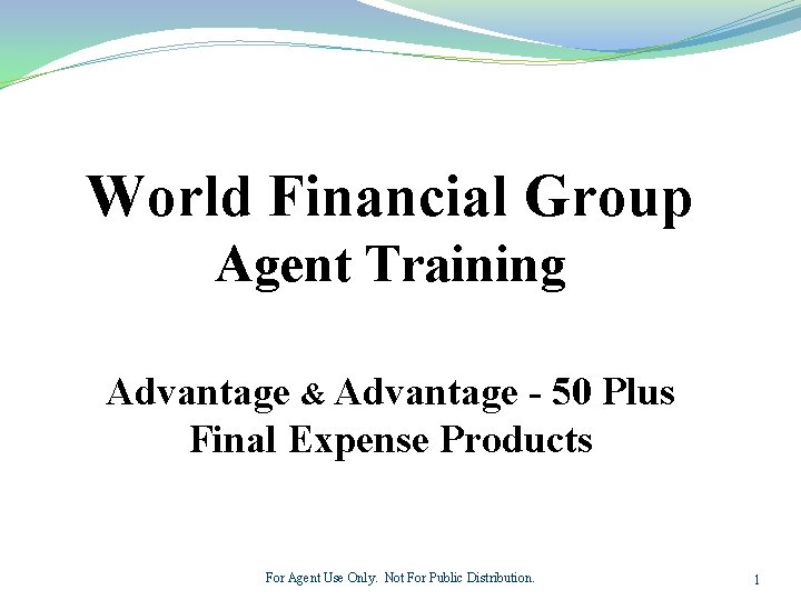 World Financial Group Agent Training Advantage & Advantage - 50 Plus Final Expense Products