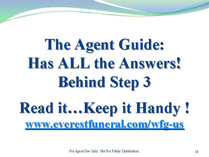 The Agent Guide: Has ALL the Answers! Behind Step 3 Read it…Keep it Handy