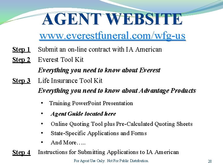 AGENT WEBSITE www. everestfuneral. com/wfg-us Step 1 Submit an on-line contract with IA American