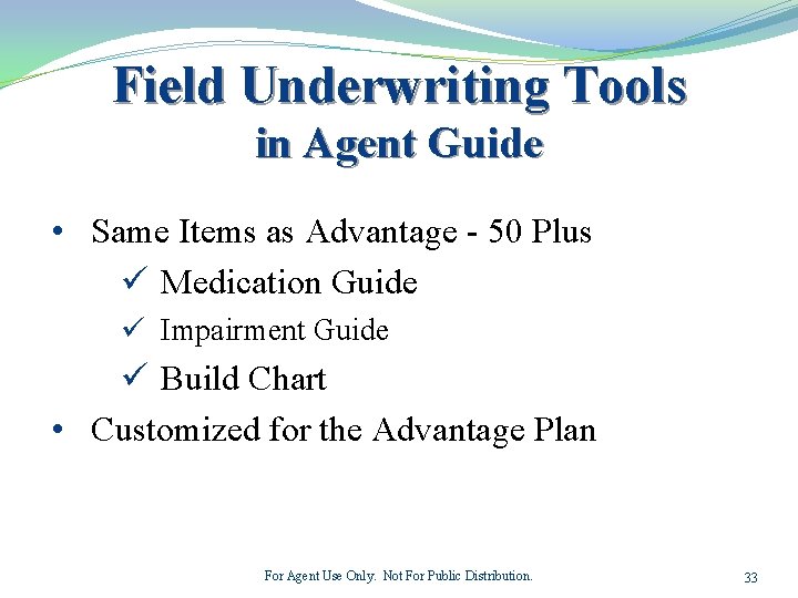 Field Underwriting Tools in Agent Guide • Same Items as Advantage - 50 Plus