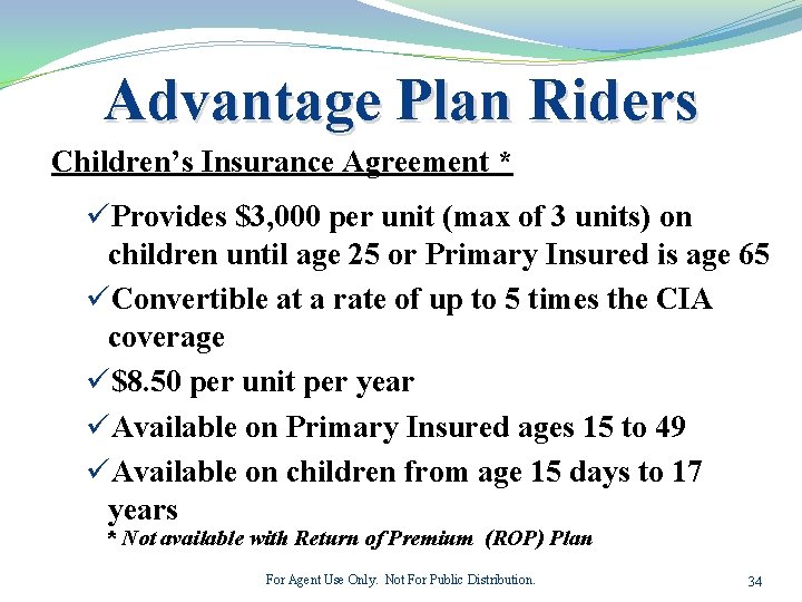 Advantage Plan Riders Children’s Insurance Agreement * üProvides $3, 000 per unit (max of