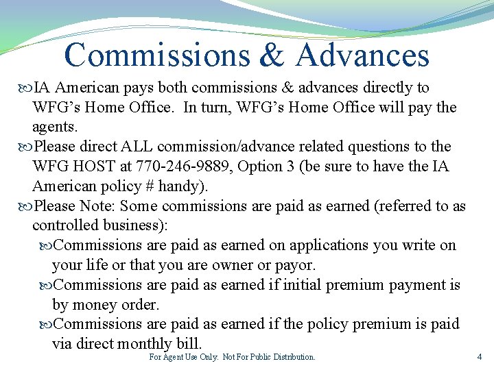 Commissions & Advances IA American pays both commissions & advances directly to WFG’s Home