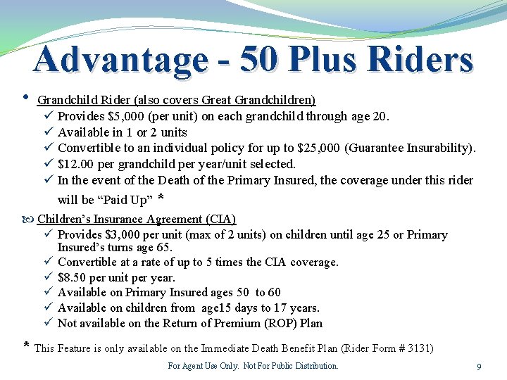 Advantage - 50 Plus Riders • Grandchild Rider (also covers Great Grandchildren) ü Provides