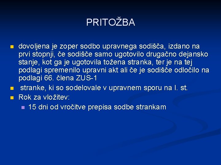 PRITOŽBA n n n dovoljena je zoper sodbo upravnega sodišča, izdano na prvi stopnji, PRITOŽBA n n n dovoljena je zoper sodbo upravnega sodišča, izdano na prvi stopnji,