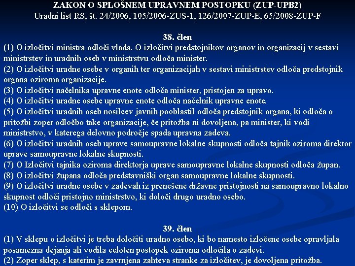 ZAKON O SPLOŠNEM UPRAVNEM POSTOPKU (ZUP-UPB 2) Uradni list RS, št. 24/2006, 105/2006 -ZUS-1,