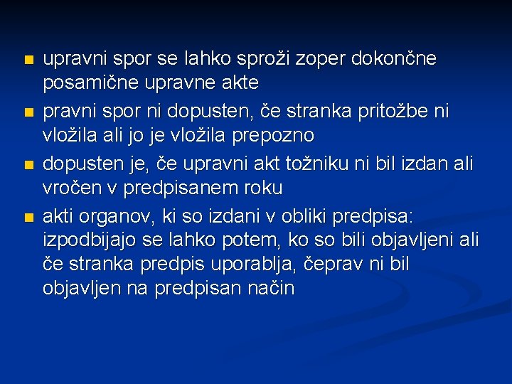 n n upravni spor se lahko sproži zoper dokončne posamične upravne akte pravni spor