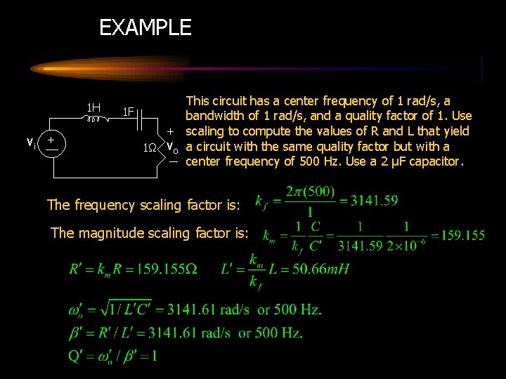 EXAMPLE 1 H vi + This circuit has a center frequency of 1 rad/s,