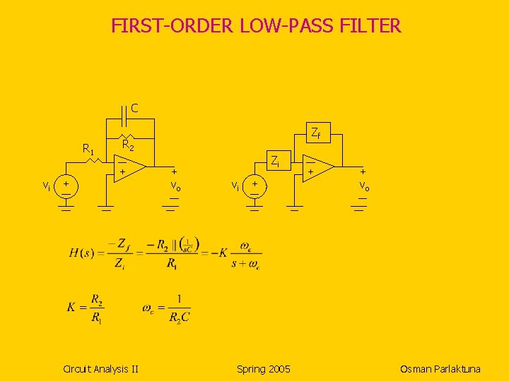 FIRST-ORDER LOW-PASS FILTER C R 1 R 2 + vi Zf + Circuit Analysis