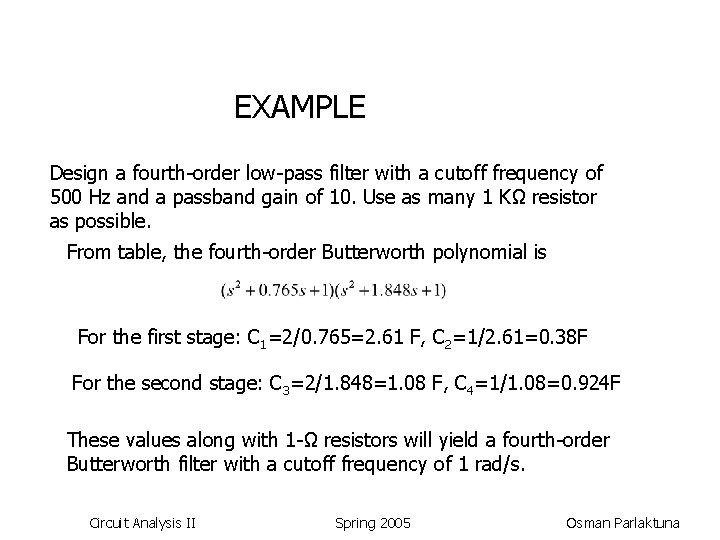 EXAMPLE Design a fourth-order low-pass filter with a cutoff frequency of 500 Hz and