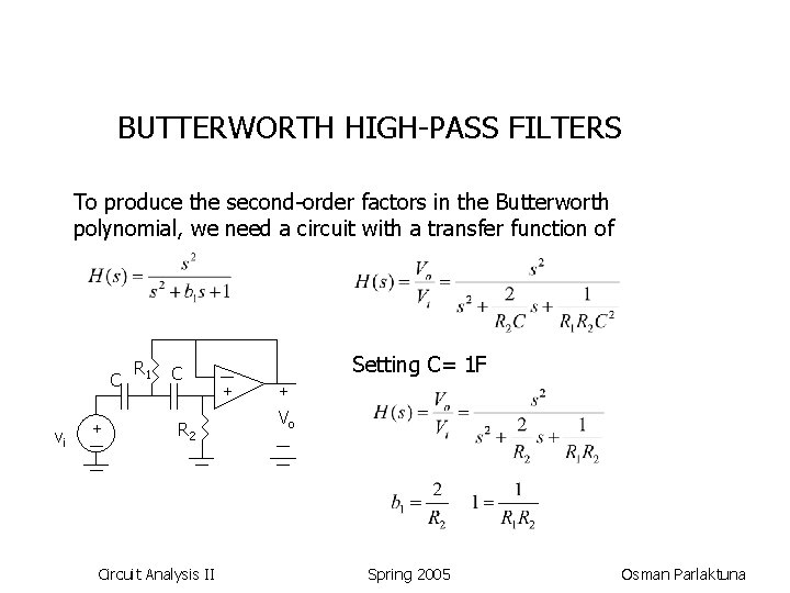 BUTTERWORTH HIGH-PASS FILTERS To produce the second-order factors in the Butterworth polynomial, we need