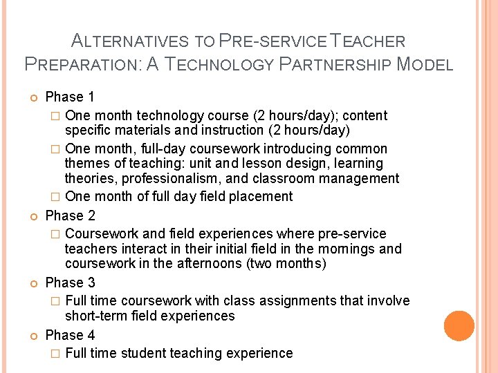 ALTERNATIVES TO PRE-SERVICE TEACHER PREPARATION: A TECHNOLOGY PARTNERSHIP MODEL Phase 1 � One month