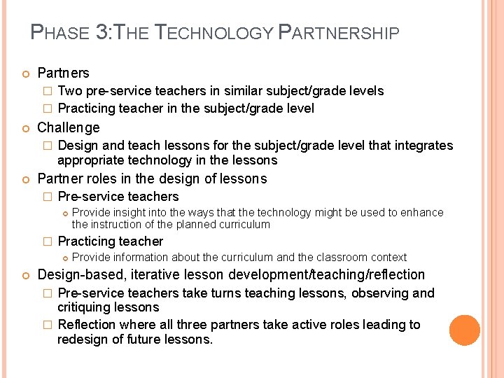 PHASE 3: THE TECHNOLOGY PARTNERSHIP Partners Two pre-service teachers in similar subject/grade levels �