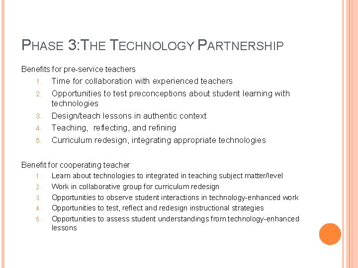 PHASE 3: THE TECHNOLOGY PARTNERSHIP Benefits for pre-service teachers 1. 2. 3. 4. 5.