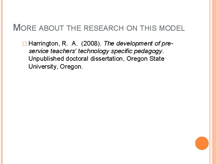 MORE ABOUT THE RESEARCH ON THIS MODEL � Harrington, R. A. (2008). The development