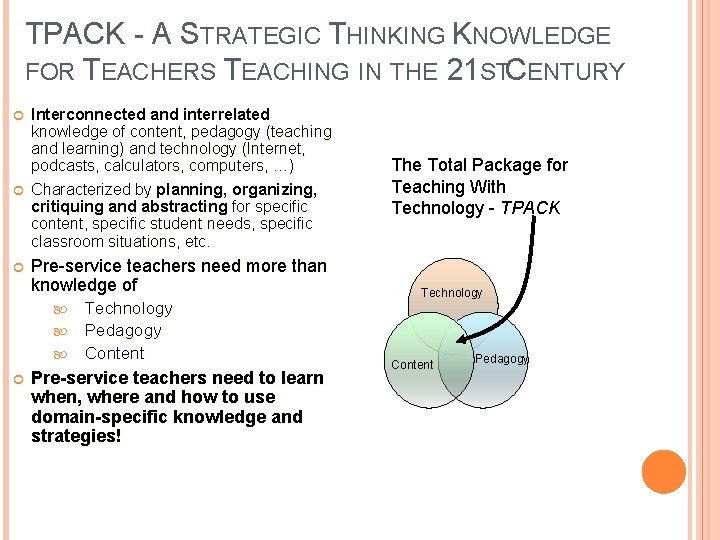 TPACK - A STRATEGIC THINKING KNOWLEDGE FOR TEACHERS TEACHING IN THE 21 STCENTURY Interconnected