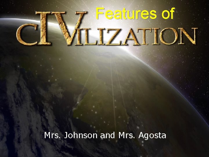 Features of Mrs. Johnson and Mrs. Agosta 