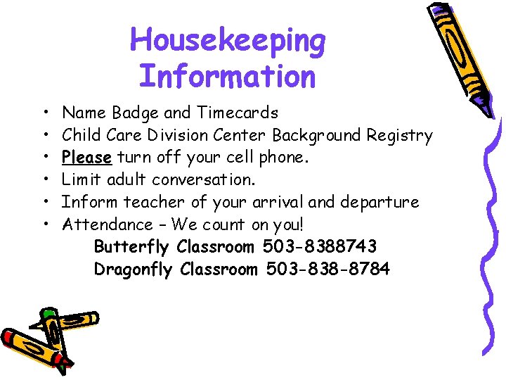 Housekeeping Information • • • Name Badge and Timecards Child Care Division Center Background