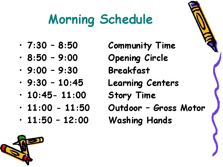 Morning Schedule • • 7: 30 – 8: 50 – 9: 00 – 9:
