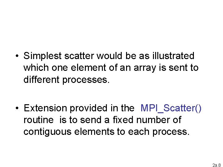  • Simplest scatter would be as illustrated which one element of an array