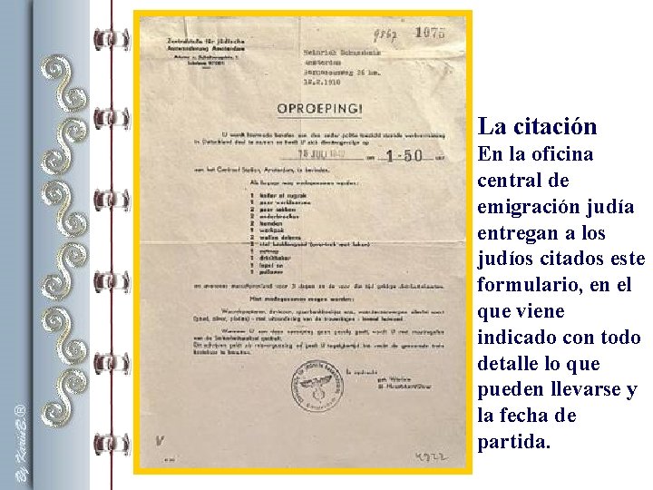La citación En la oficina central de emigración judía entregan a los judíos citados La citación En la oficina central de emigración judía entregan a los judíos citados