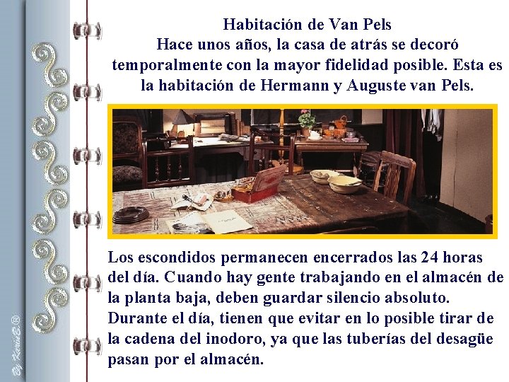 Habitación de Van Pels Hace unos años, la casa de atrás se decoró temporalmente Habitación de Van Pels Hace unos años, la casa de atrás se decoró temporalmente