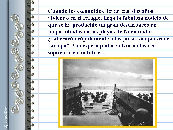 Cuando los escondidos llevan casi dos años viviendo en el refugio, llega la fabulosa Cuando los escondidos llevan casi dos años viviendo en el refugio, llega la fabulosa