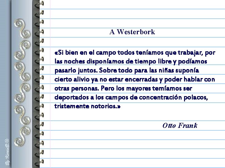 A Westerbork «Si bien en el campo todos teníamos que trabajar, por las noches A Westerbork «Si bien en el campo todos teníamos que trabajar, por las noches