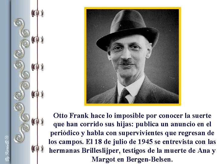 Otto Frank hace lo imposible por conocer la suerte que han corrido sus hijas: Otto Frank hace lo imposible por conocer la suerte que han corrido sus hijas: