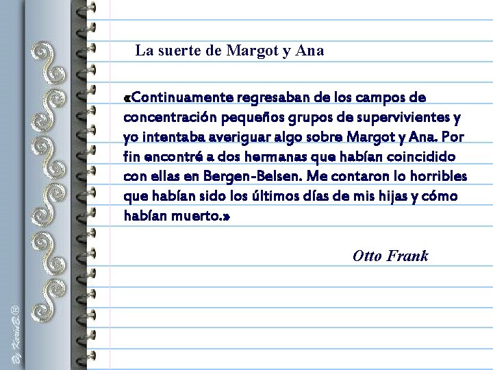 La suerte de Margot y Ana «Continuamente regresaban de los campos de concentración pequeños La suerte de Margot y Ana «Continuamente regresaban de los campos de concentración pequeños