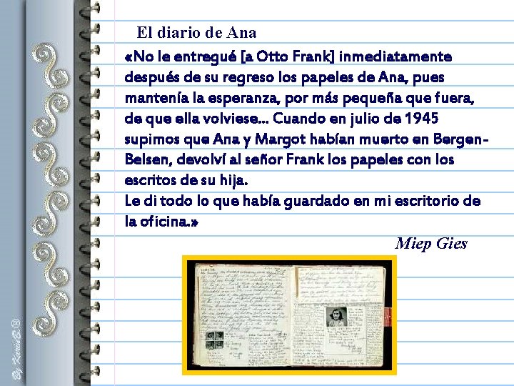 El diario de Ana «No le entregué [a Otto Frank] inmediatamente después de su