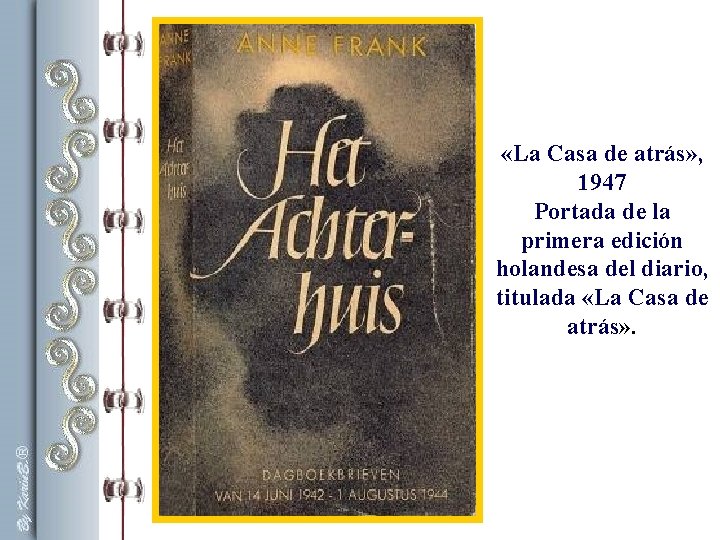 «La Casa de atrás» , 1947 Portada de la primera edición holandesa del «La Casa de atrás» , 1947 Portada de la primera edición holandesa del