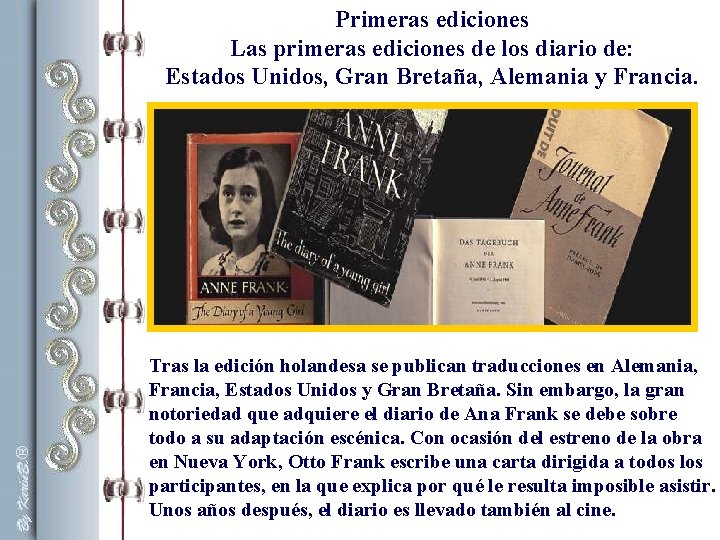 Primeras ediciones Las primeras ediciones de los diario de: Estados Unidos, Gran Bretaña, Alemania Primeras ediciones Las primeras ediciones de los diario de: Estados Unidos, Gran Bretaña, Alemania
