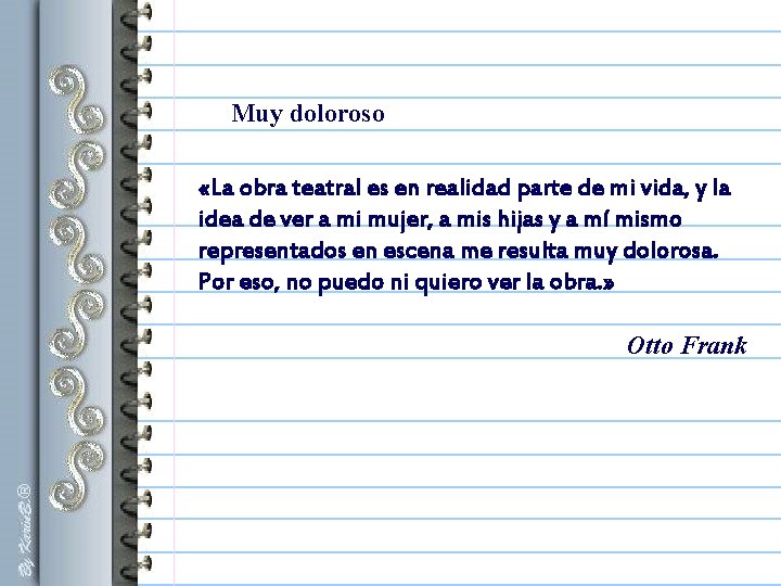 Muy doloroso «La obra teatral es en realidad parte de mi vida, y la Muy doloroso «La obra teatral es en realidad parte de mi vida, y la