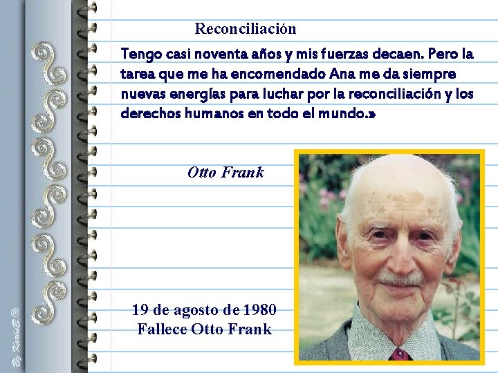 Reconciliación Tengo casi noventa años y mis fuerzas decaen. Pero la tarea que me Reconciliación Tengo casi noventa años y mis fuerzas decaen. Pero la tarea que me