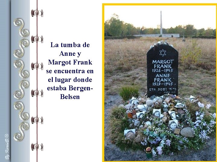 La tumba de Anne y Margot Frank se encuentra en el lugar donde estaba La tumba de Anne y Margot Frank se encuentra en el lugar donde estaba