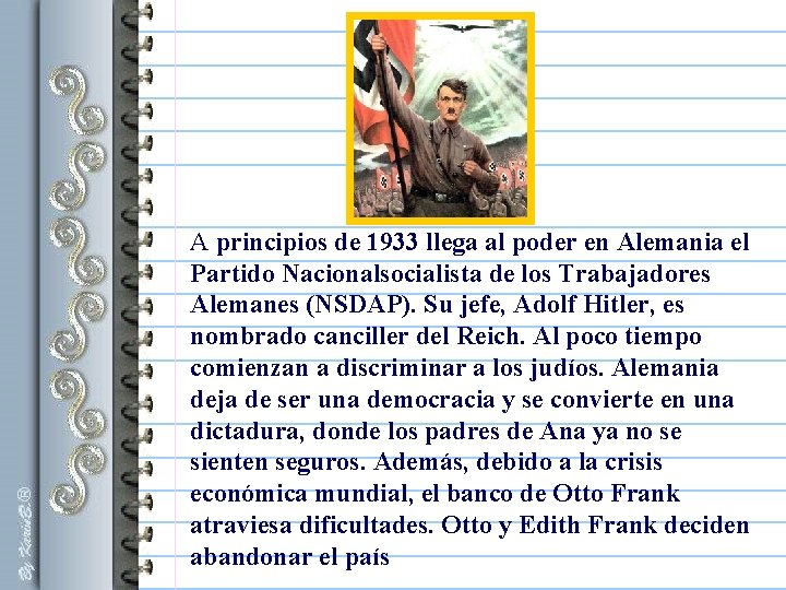 A principios de 1933 llega al poder en Alemania el Partido Nacionalsocialista de los A principios de 1933 llega al poder en Alemania el Partido Nacionalsocialista de los