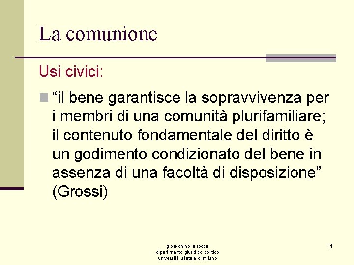 La comunione Usi civici: n “il bene garantisce la sopravvivenza per i membri di