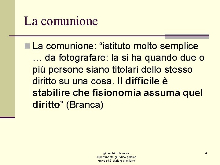 La comunione n La comunione: “istituto molto semplice … da fotografare: la si ha