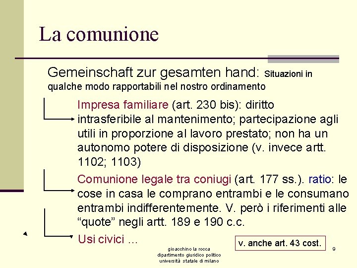 La comunione Gemeinschaft zur gesamten hand: Situazioni in qualche modo rapportabili nel nostro ordinamento