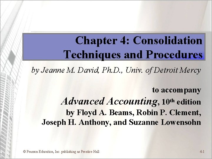 Chapter 4: Consolidation Techniques and Procedures by Jeanne M. David, Ph. D. , Univ.