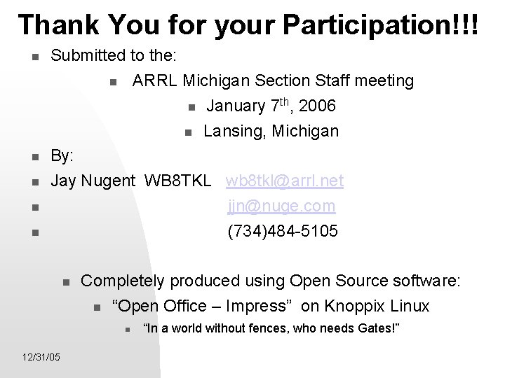 Thank You for your Participation!!! Submitted to the: ARRL Michigan Section Staff meeting th