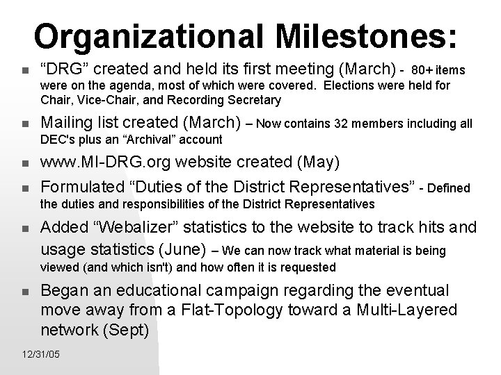 Organizational Milestones: “DRG” created and held its first meeting (March) - Mailing list created