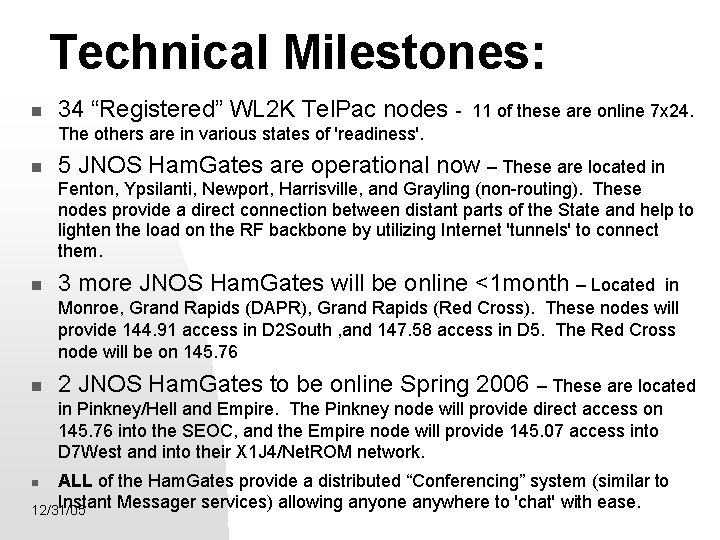 Technical Milestones: 34 “Registered” WL 2 K Tel. Pac nodes - 11 of these