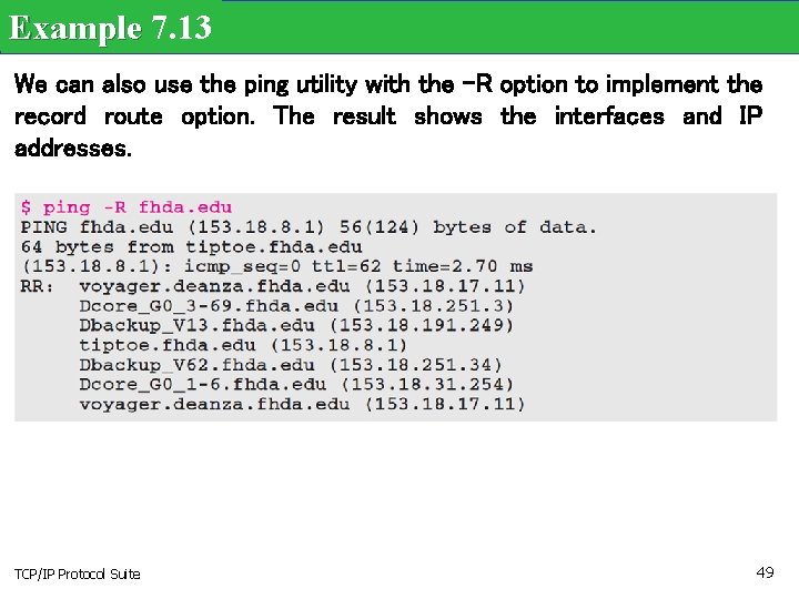 Example 7. 13 We can also use the ping utility with the -R option